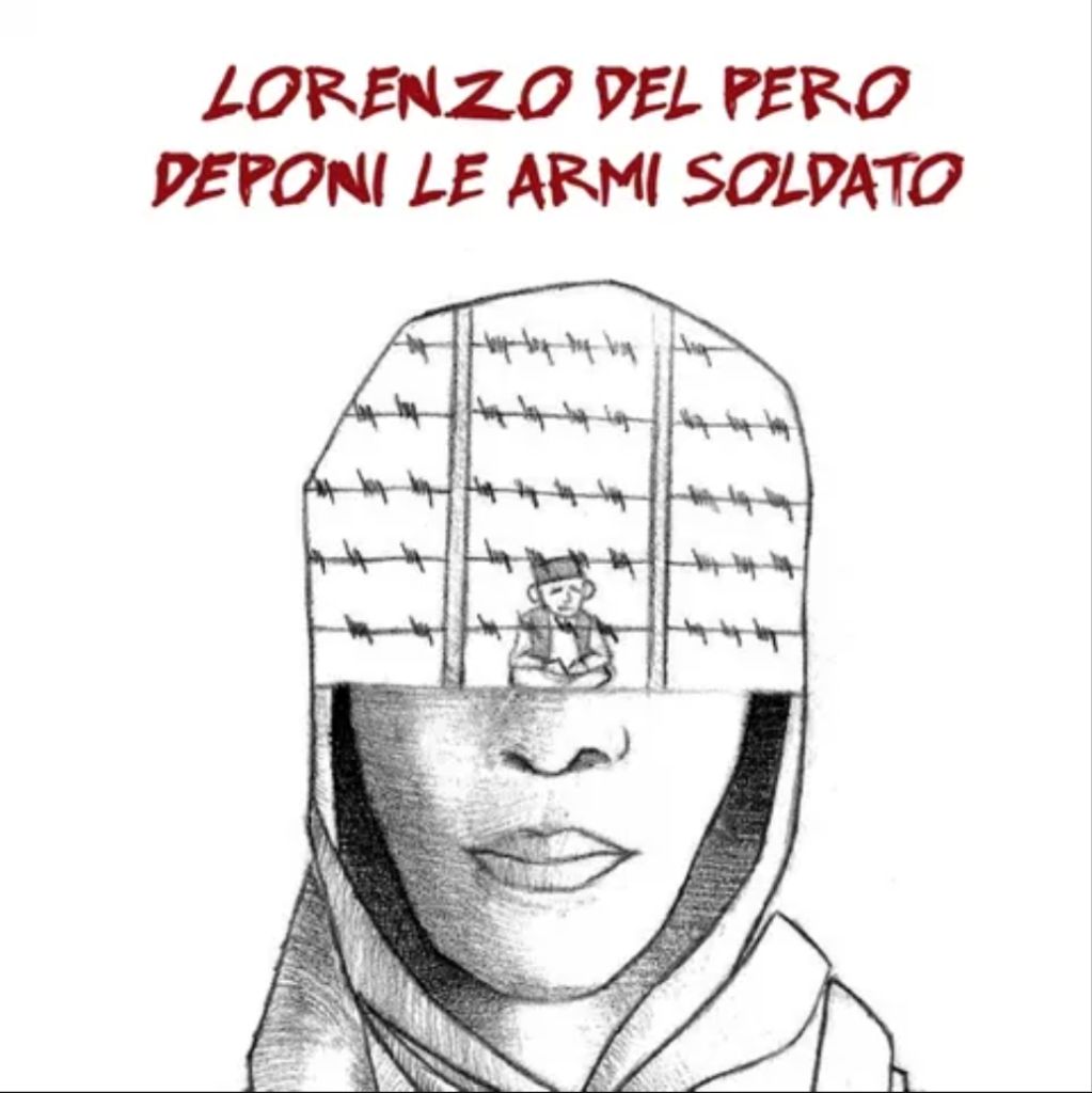Deponi le armi soldato : Lorenzo Del Pero torna con una nuova canzone potente!