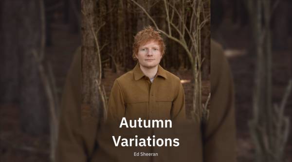 Ed Sheeran: Un Nuovo Capolavoro Autunnale - Scopri tutto su ''Autumn Variations''!