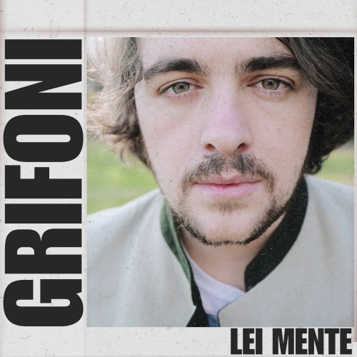 GRIFONI Lancia il Nuovo Singolo LEI MENTE - Video