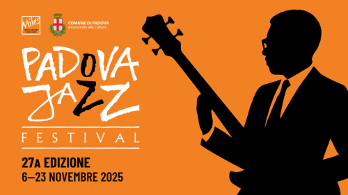 Padova Jazz Festival 2025: tre settimane di jazz fra memoria, sperimentazione e scena internazionale