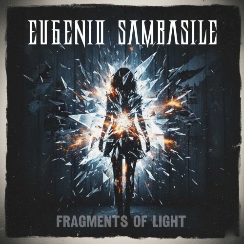 Eugenio Sambasile lancia - Fragments Of Light, singolo e video che esplorano il vampirismo emotivo